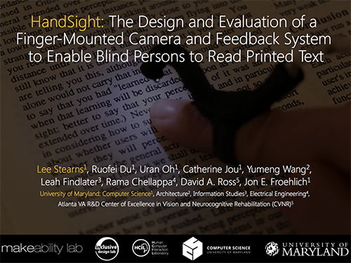 HandSight: The Design and Evaluation of a Finger-Mounted Camera and Feedback System to Enable Blind Persons to Read Printed Text